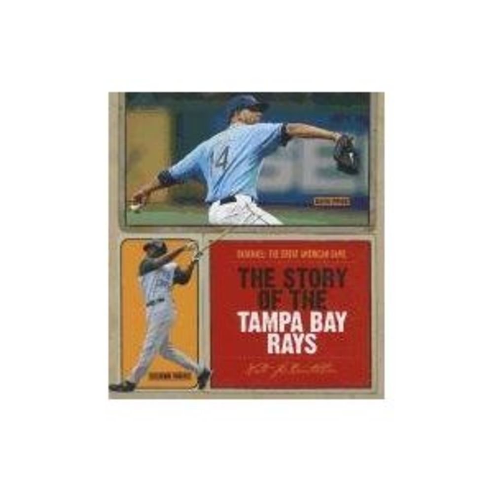The Story of the Tampa Bay Rays [Library Binding] LeBoutillier, Nate